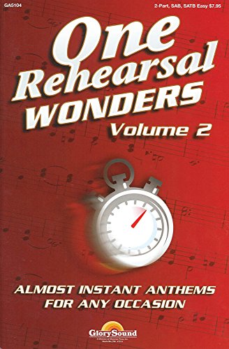 Stock image for One Rehearsal Wonders, Volume 2: Almost Instant Anthems for Any Occasion for sale by Gulf Coast Books