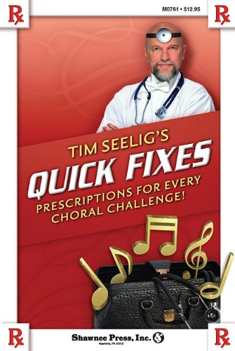 Imagen de archivo de Tim Seelig's Quick Fixes : Prescriptions for Every Choral Challenge! a la venta por Better World Books