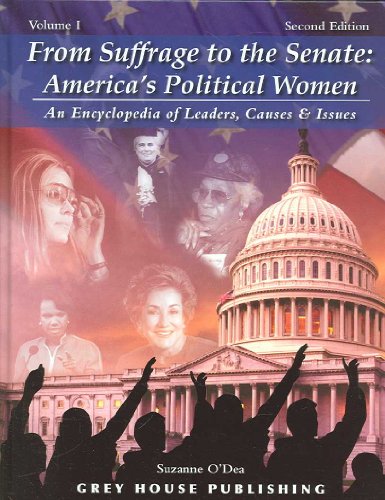 From Suffrage to the Senate: An Encyclopedia of Leaders, Causes & Issues VOLUME 1 - Second Edition