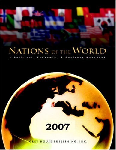 Stock image for Nations of the World 2007: A Political, Economic & Business Handbook for sale by Irish Booksellers