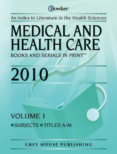 Medical and Health Care: Books and Serials in Print 2010 (9781592376292) by Bowker, R.R.