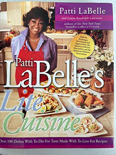 Beispielbild fr Patti Labelle's Lite Cuisine: Over 100 Dishes With To-Die-For Taste Made With To-Live-For Recipes zum Verkauf von The Yard Sale Store
