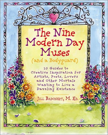 Imagen de archivo de The Nine Modern Day Muses: 10 Guides to Creative Inspiration for Artists, Poets, Lovers, and Other Mortals Wanting to Live a Dazzling Existence a la venta por Front Cover Books