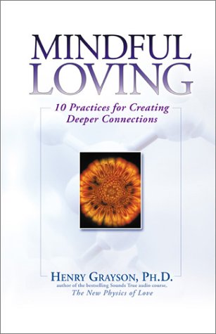 Beispielbild fr Mindful Loving: 10 Practices for Creating Deeper Connections zum Verkauf von Books of the Smoky Mountains