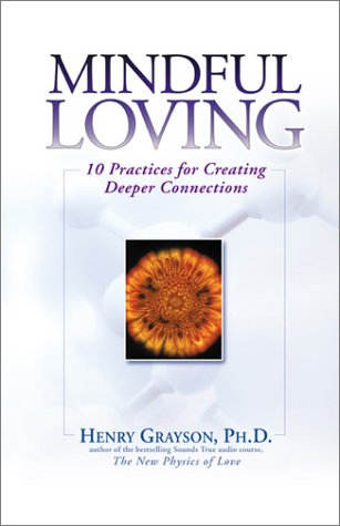 Imagen de archivo de Mindful Loving: 10 Practices for Creating Deeper Connections a la venta por Books of the Smoky Mountains