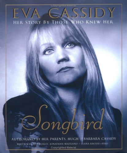 Stock image for Eva Cassidy: Songbird: Her Story by Those Who Knew Her for sale by ThriftBooks-Atlanta