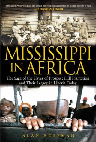 Stock image for Mississippi in Africa: The Saga of the Slaves of Prospect Hill Plantation and Their Legacy in Liberia for sale by HPB-Diamond