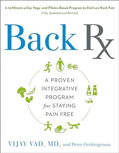 Beispielbild fr Back RX : A 15-Minute-A-Day Yoga- and Pilates-Based Program to End Low Back Pain Fully Updated and Revised zum Verkauf von Better World Books