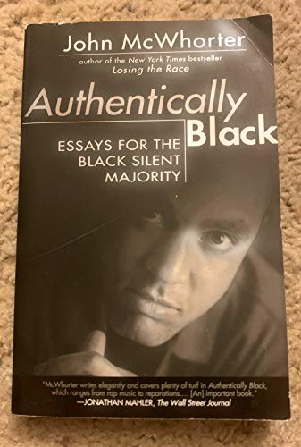 Stock image for Authentically Black : Essays for the Black Silent Majority for sale by Better World Books: West