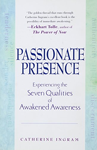 9781592400492: Passionate Presence: Experiencing the Seven Qualities of Awakened Awareness