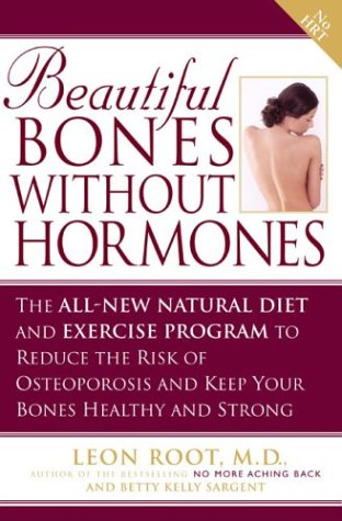 Beispielbild fr Beautiful Bones Without Hormones : The All-New Natural Diet and Exercise Program to Reduce the Risk of Osteoporosis and Keep Your Bones Healthy and Strong zum Verkauf von Better World Books