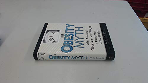 Beispielbild fr The Obesity Myth: Why America's Obsession with Weight is Hazardous to Your Health zum Verkauf von SecondSale