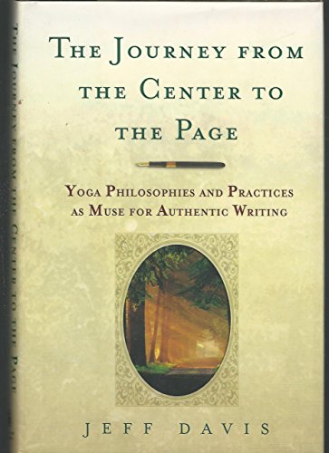 Imagen de archivo de The Journey from the Center to the Page: Yoga Philosophies and Practices as Muse for Authentic Writing a la venta por Abacus Bookshop
