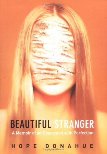 Imagen de archivo de Beautiful Stranger: A Memoir of an Obsession With Perfection a la venta por Concordia Books