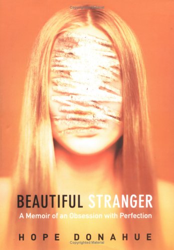 Stock image for Beautiful Stranger: A Memoir of an Obsession With Perfection for sale by Concordia Books