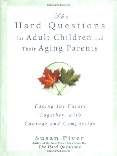 Beispielbild fr Hard Questions For Adult Children and Their Aging Parents zum Verkauf von Wonder Book