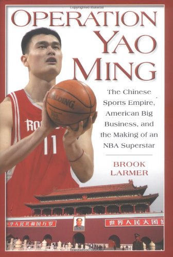 Stock image for Operation Yao Ming: The Chinese Sports Empire, American Big Business, and the Making of an NBA Superstar for sale by Books of the Smoky Mountains