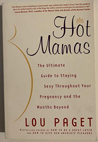 Beispielbild fr Hot Mamas : The Ultimate Guide to Staying Sexy Throughout Your Pregnancy and the Months Beyond zum Verkauf von Better World Books: West