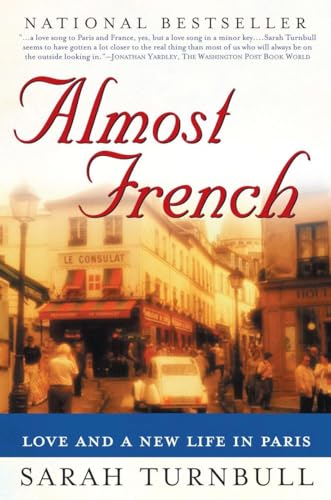 Imagen de archivo de Almost French: Love and a New Life in Paris a la venta por 2Vbooks