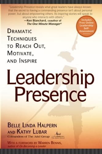9781592400867: Leadership Presence: Dramatic Techniques to Reach out Motivate and Inspire