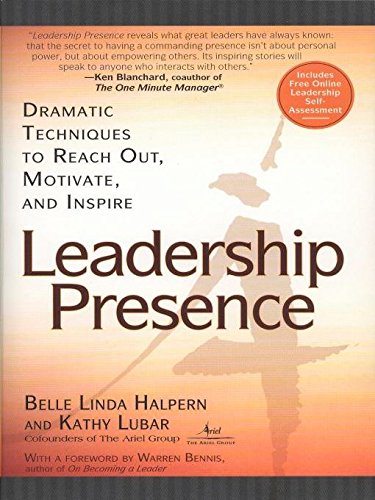 9781592400867: Leadership Presence: Dramatic Techniques to Reach Out, Motivate, and Inspire