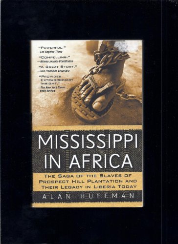 Stock image for Mississippi in Africa: The Saga of the Slaves of Prospect Hill Plantation and Their Legacy in Liberia Today for sale by George Kent, Bookseller