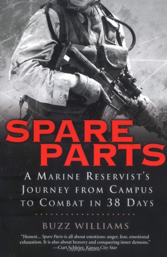Stock image for Spare Parts: A Marine Reservist's Journey from Campus to Combat in 38 Days for sale by ThriftBooks-Atlanta