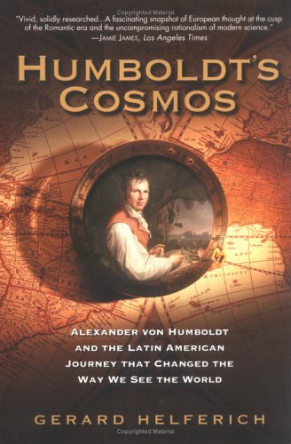 Beispielbild fr Humboldt's Cosmos : Alexander Von Humboldt and the Latin American Journey That Changed the Way We See the World zum Verkauf von Better World Books