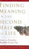 Stock image for Finding Meaning in the Second Half of Life: How to Finally, Really Grow Up for sale by ZBK Books
