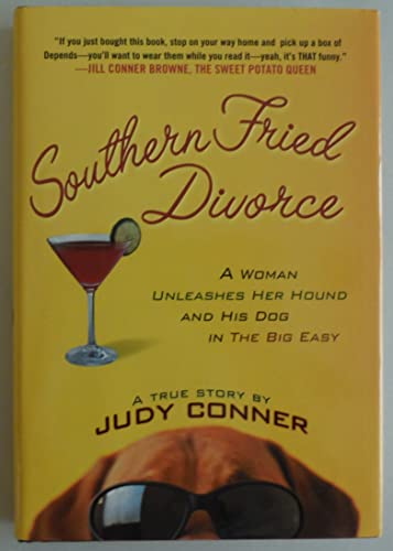 Beispielbild fr Southern Fried Divorce : A Woman Unleashes Her Hound and His Dog in the Big Easy zum Verkauf von Better World Books