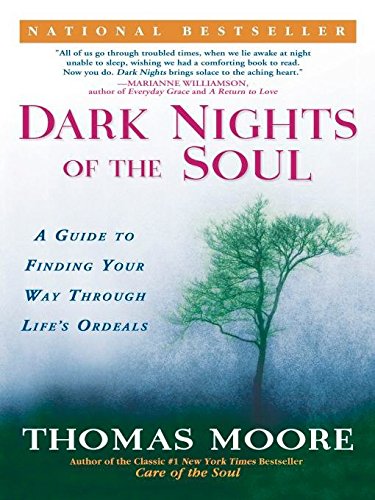 Beispielbild fr Dark Nights of the Soul : A Guide to Finding Your Way Through Life's Ordeals zum Verkauf von Better World Books