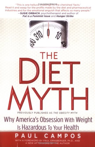 Beispielbild fr The Diet Myth: Why Americas Obsession with Weight is Hazardous to Your Health zum Verkauf von WorldofBooks