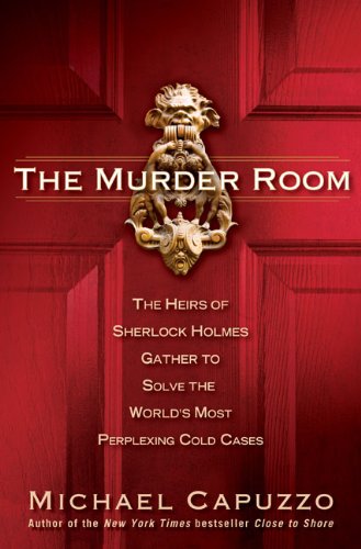 Stock image for The Murder Room : The Heirs of Sherlock Holmes Gather to Solve the World's Most Perplexing Cold Cases for sale by Better World Books