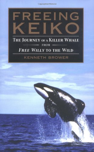 Beispielbild fr Freeing Keiko : The Journey of a Killer Whale from Free Willy to the Wild zum Verkauf von Better World Books