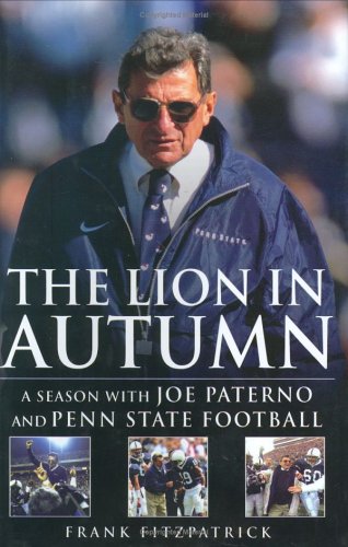 Stock image for The Lion In Autumn: A Season with Joe Paterno and Penn State Football for sale by Your Online Bookstore