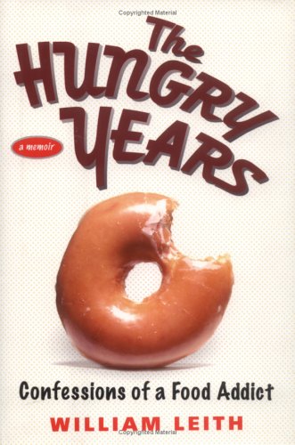 Imagen de archivo de The Hungry Years: Confessions of a Food Addict a la venta por Wonder Book