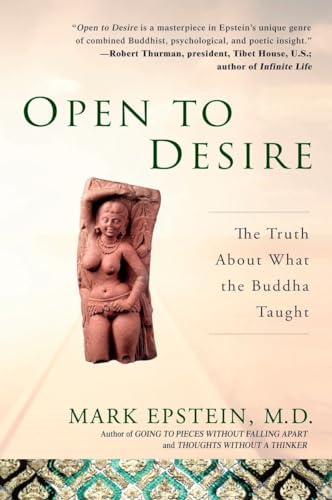 Beispielbild fr Open to Desire: The Truth About What the Buddha Taught zum Verkauf von Dream Books Co.