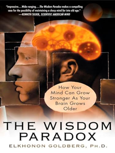 Imagen de archivo de The Wisdom Paradox: How Your Mind Can Grow Stronger As Your Brain Grows Older a la venta por Wonder Book