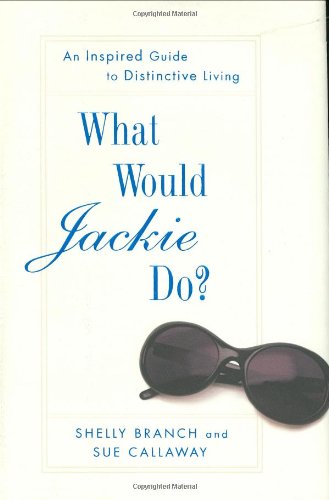 Beispielbild fr What Would Jackie Do? An Inspired Guide to Distinctive Living zum Verkauf von SecondSale