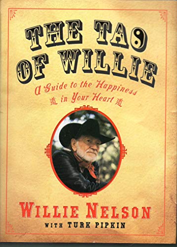 Beispielbild fr The Tao of Willie: A Guide to the Happiness in Your Heart zum Verkauf von ThriftBooks-Atlanta