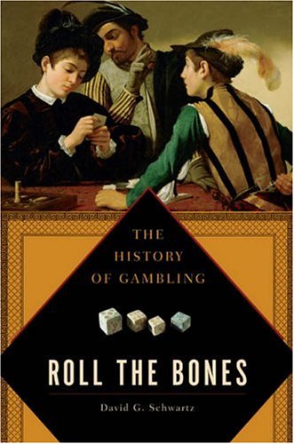Imagen de archivo de Roll the Bones: The History of Gambling a la venta por Books From California
