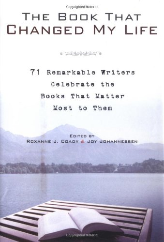 9781592402106: The Book That Changed My Life: 71 Remarkable Writers Celebrate the Books That Matter Most to Them