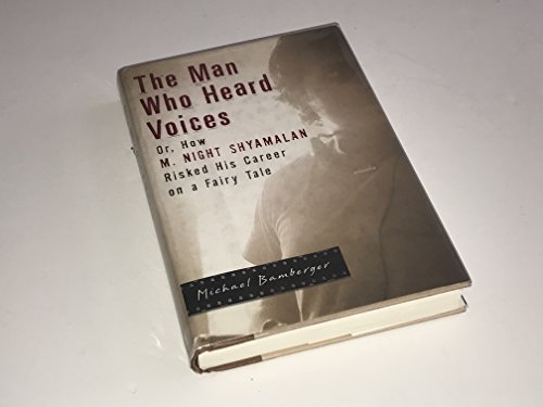 Stock image for The Man Who Heard Voices: Or, How M. Night Shyamalan Risked His Career on a Fairy Tale for sale by Books of the Smoky Mountains