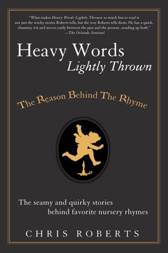 9781592402175: Heavy Words Lightly Thrown: The Reason Behind the Rhyme