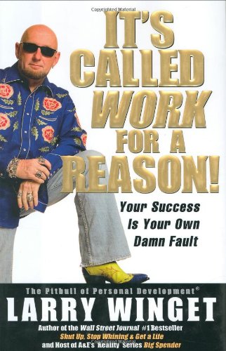 Beispielbild fr It's Called Work for a Reason!: Your Success Is Your Own Damn Fault zum Verkauf von Gulf Coast Books