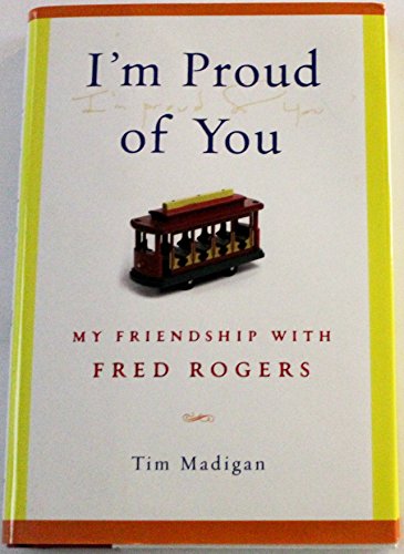 Imagen de archivo de I'm Proud of You: My Friendship with Fred Rogers a la venta por Orion Tech