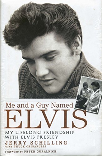 Me and a Guy Named Elvis: My Lifelong Friendship with Elvis Presley