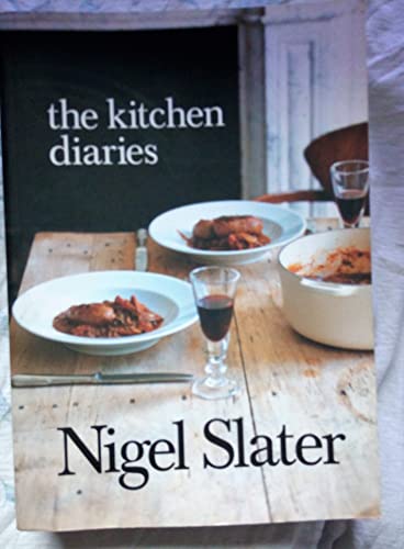 Beispielbild fr The Kitchen Diaries : A Year in the Kitchen with Nigel Slater zum Verkauf von Better World Books