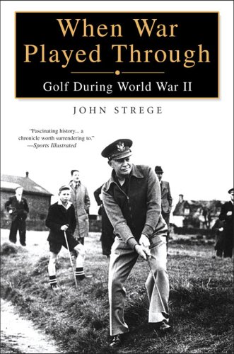 Stock image for When War Played Through: Golf During World War II for sale by HPB-Diamond