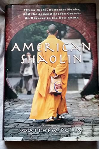 Stock image for American Shaolin: Flying Kicks, Buddhist Monks, and the Legend of Iron Crotch: An Odyssey in the New China for sale by SecondSale